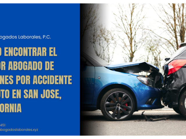 Cómo encontrar el mejor abogado de lesiones por accidente de auto en San Jose, California