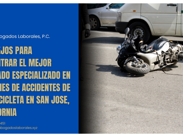 Consejos para encontrar el mejor abogado especializado en lesiones de accidentes de motocicleta en San Jose, California