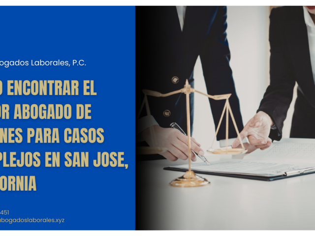 Cómo encontrar el mejor abogado de lesiones para casos complejos en San Jose, California