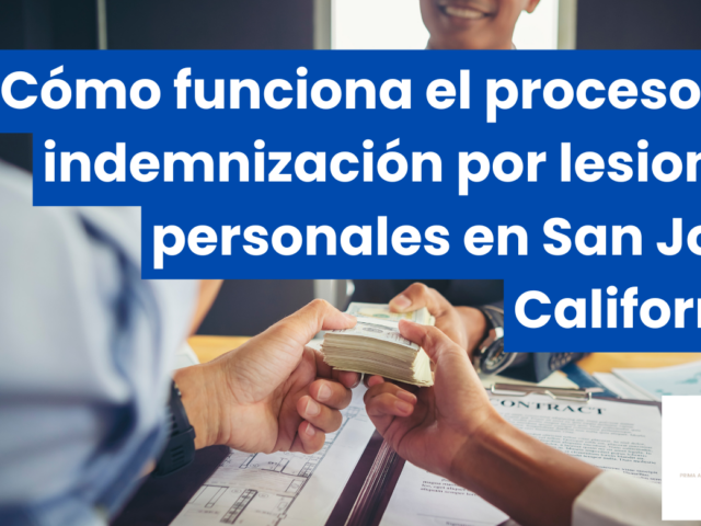 Cómo funciona el proceso de indemnización por lesiones personales en San Jose California