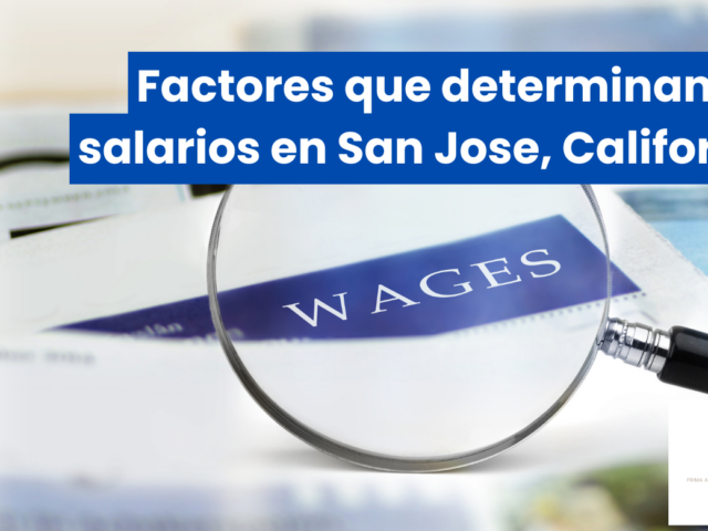 Factores que determinan los salarios en San Jose, California