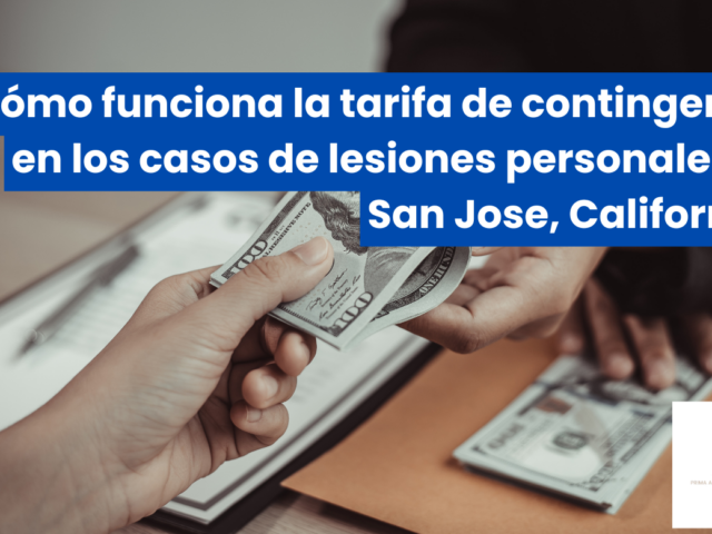 ¿Cómo funciona la tarifa de contingencia en los casos de lesiones personales en San Jose, California?