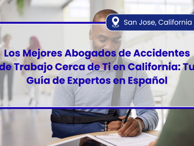 Los Mejores Abogados de Accidentes de Trabajo Cerca de Ti en California: Tu Guía de Expertos en Español