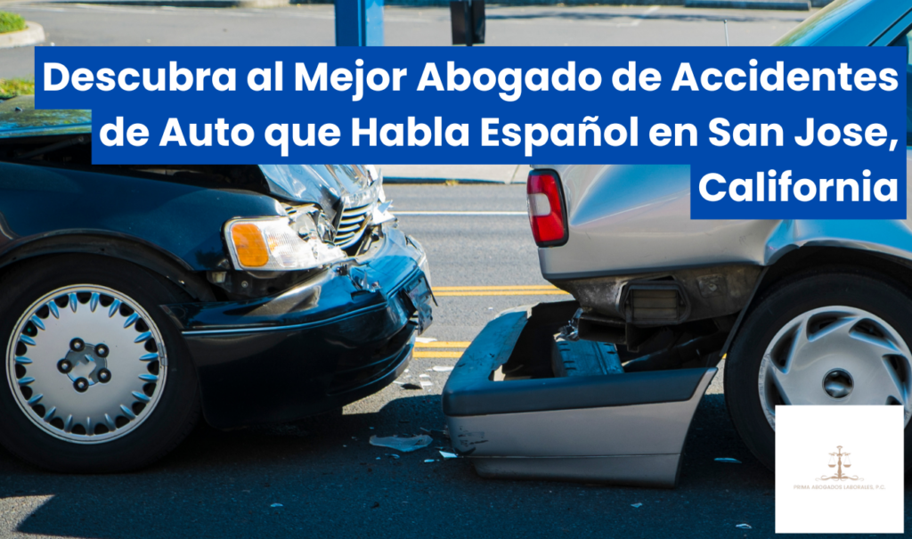 mejor abogado de accidentes de auto en San Jose que hable español